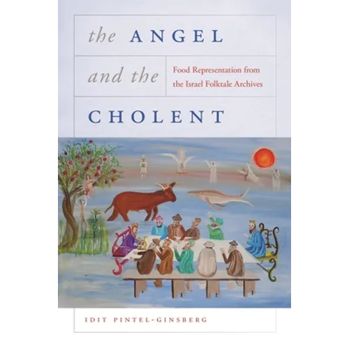 Angel and the Cholent: Food Representation from the Israel Folktale Archives