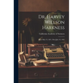 Dr. Harvey Willson Harkness: Born May 25, 1821, Died July 10, 1901
