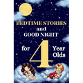 Bedtime Stories and Good Night for 4-Year-Olds: Illustrated Bedtime Stories to Help Kids Relax and Sleep Peacefully - Perfect for Ages 3-5 Perfect for