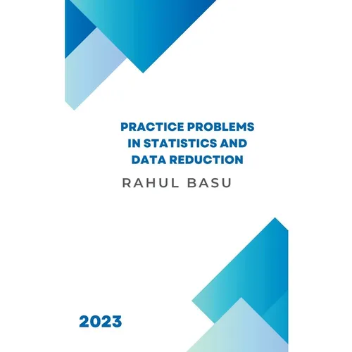 Practice Problems in Statistics and Data Reduction
