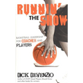 Runnin' the Show: Basketball Leadership for Coaches and Players
