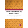 Making Global Knowledge in Local Contexts: The Politics of International Relations and Policy Advice in Russia