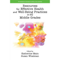 Resources for Effective Health and Well-Being Practices in the Middle Grades