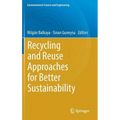 Recycling and Reuse Approaches for Better Sustainability