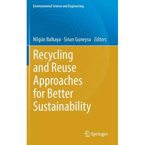 Recycling and Reuse Approaches for Better Sustainability
