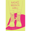 Badass Broken Girls