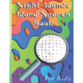 Sight Words Word Search Book for Kids: Word search puzzles for Kids Activity books / 72 Easy Large Print Word Find Puzzles for Kids/Educational Word S