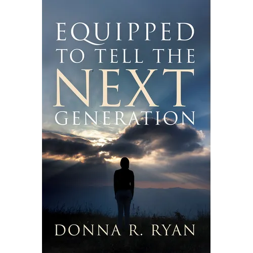Equipped to Tell the Next Generation