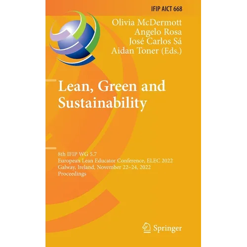 Lean, Green and Sustainability: 8th Ifip Wg 5.7 European Lean Educator Conference, Elec 2022, Galway, Ireland, November 22-24, 2022, Proceedings