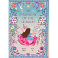 The Symphony of the Chakras: A Child's Journey of Mindfulness, Emotions, and Spiritual Harmony