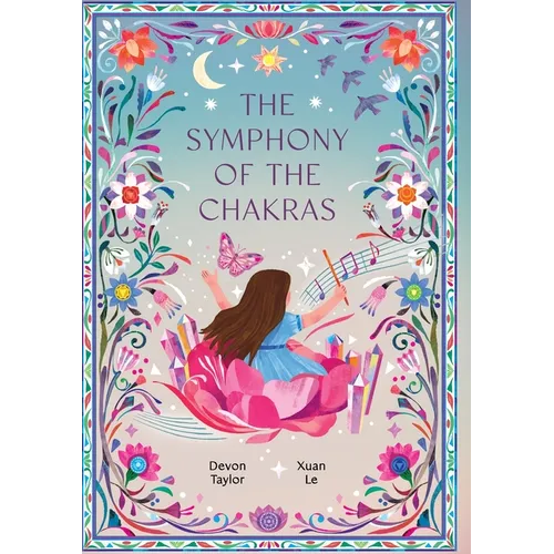The Symphony of the Chakras: A Child's Journey of Mindfulness, Emotions, and Spiritual Harmony
