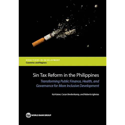 Sin Tax Reform in the Philippines: Transforming Public Finance, Health, and Governance for More Inclusive Development