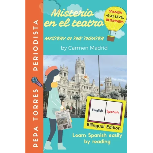 MISTERIO EN EL TEATRO - MYSTERY IN THE THEATER (Spanish- English Edition): Learn Spanish easily by reading. Beginners A1-A2