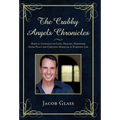 The Crabby Angels Chronicles: Radical Guidance on Love, Healing, Happiness, Inner Peace and Creating Miracles in Everyday Life