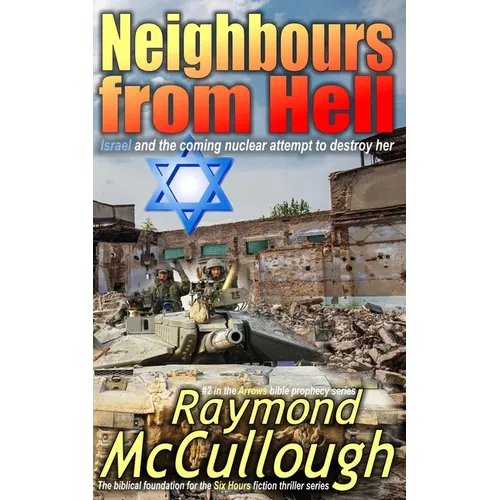 Neighbours from Hell: Israel and the coming nuclear attempt to destroy her