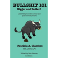 Bullshit 101 - Bigger and Better: A self-help book for normal and quasi-normal people