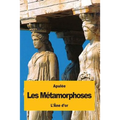 Les Métamorphoses: ou L'Âne d'or
