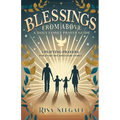 Blessings From Above, A Daily Family Prayer Guide: Uplifting Prayers for Every Day and Every Family