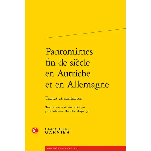 Pantomimes Fin de Siecle En Autriche Et En Allemagne: Textes Et Contextes