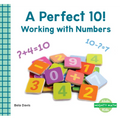 A Perfect 10!: Working with Numbers: Working with Numbers