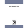 Sacred Poems. by N. P. Willis.