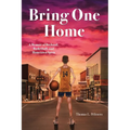 Bring One Home: A Memoir of Boyhood, Basketball and Hometown Spirit