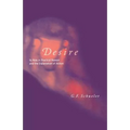 Desire: Its Role in Practical Reason and the Explanation of Action