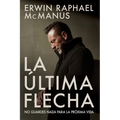 La Última Flecha: No Guardes NADA Para La Próxima Vida