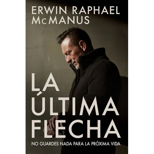 La Última Flecha: No Guardes NADA Para La Próxima Vida