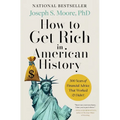How to Get Rich in American History: 300 Years of Financial Advice That Worked (& Didn't)