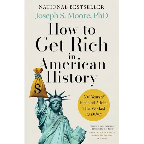 How to Get Rich in American History: 300 Years of Financial Advice That Worked (& Didn't)