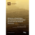 Advances in Exploration, Development and Utilization of Coal and Coal-Related Resources
