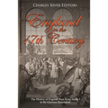 England in the 17th Century: The History of England from King James I to the Glorious Revolution