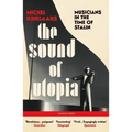 The Sound of Utopia: Musicians in the Time of Stalin