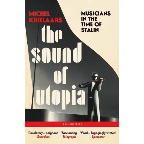 The Sound of Utopia: Musicians in the Time of Stalin
