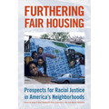 Furthering Fair Housing: Prospects for Racial Justice in America's Neighborhoods