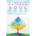 Rainbow Soul Food: Heart Opening Poetry