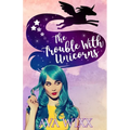 The Trouble with Unicorns: Team Unicorn Talia #1