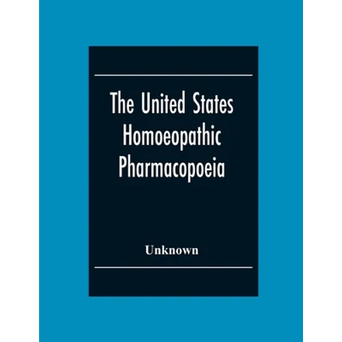 The United States Homoeopathic Pharmacopoeia