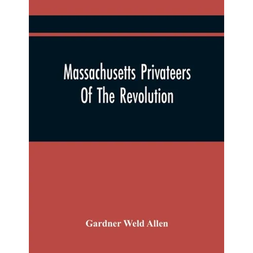 Massachusetts Privateers Of The Revolution