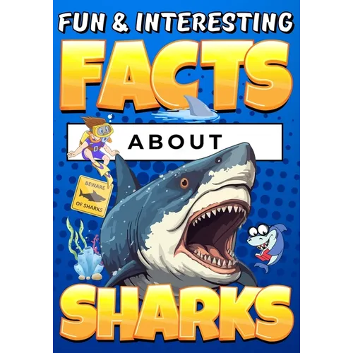 Fun & Interesting Facts About Sharks: Animal Trivia Book for Kids Ages 8-12 with Colorful Illustrations