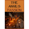 The Anvil's Passion: A Memoir of Mind and Heart