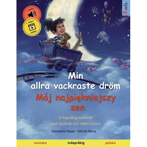 Min allra vackraste dröm - Mój najpiękniejszy sen (svenska - polska): Tvåspråkig barnbok, från 2-3 år, med ljud och video