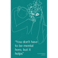 "You don't have to be mental here, but it helps"