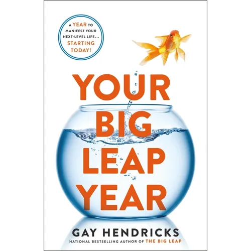 Your Big Leap Year: A Year to Manifest Your Next-Level Life...Starting Today!