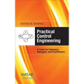 Practical Control Engineering: A Guide for Engineers, Managers, and Practitioners