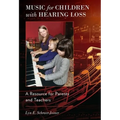 Music for Children with Hearing Loss: A Resource for Parents and Teachers