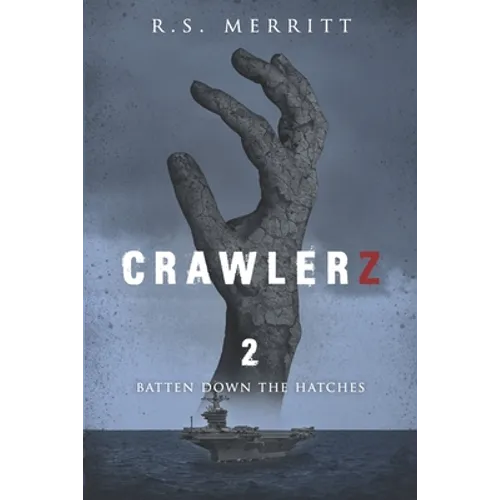 Crawlerz: Book 2: Batten Down the Hatches