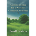 Common Sense for a World of Common Nonsense