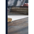 Homes for Living: the Finest Home Designs From the Works of Samuel Paul, Architect